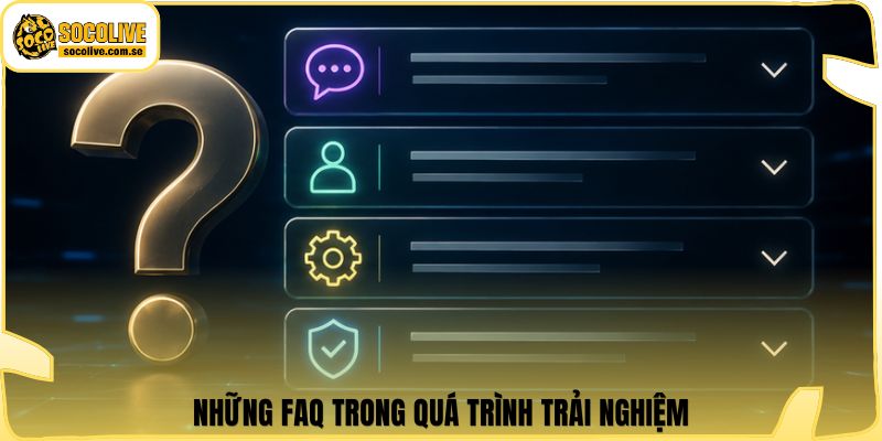 Socolive | Link Xem Trực Tiếp 24/7 - Cập Nhật Siêu Tốc 382 Những FAQ trong quá trình trải nghiệm
