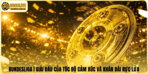 Bundesliga | Giải Đấu Của Tốc Độ Cảm Xúc Và Khán Đài Rực Lửa